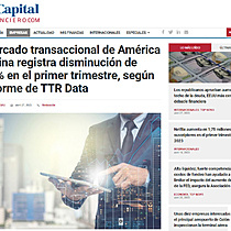 Mercado transaccional de Amrica Latina registra disminucin de 39% en el primer trimestre, segn informe de TTR Data
